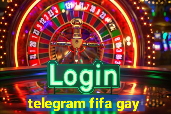 telegram fifa gay